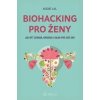 Biohacking pro ženy - Aggie Lal