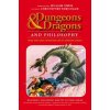 Dungeons & Dragons and Philosophy - Read and Gain Advantage on All Wisdom Checks (Christopher Robichaud)(Brožovaná)