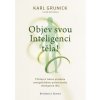 Objev svou inteligenci těla! - Karl Grunick, Luaks Buchholz
