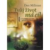 Millman Dan: Tvůj život má cíl (překvapivě poučné rady pro 