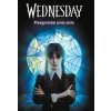 Wednesday: Převyprávění první série - Tehlor Kay Mejia