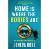 Home Is Where The Bodies Are: The instant New York Times bestseller from queen of twists and global sensation Jeneva Rose