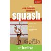 E-kniha Jak dokonale zvládnout squash - Dominik Šácha