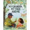 My Grandpa, My Tree, and Me - Roxanne Troup