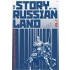 The Story of the Russian Land: Volume I: From Antiquity to the Death of Yaroslav the Wise (1054)
