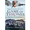 The History Behind Game of Thrones: The North Remembers Weinczok David C.