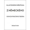 Hlas českého křesťana z německého koncentračního tábora - Msgre. ThDr. h. c. Bohumil Stašek