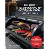 The Big Book of Barbecue on Your Pellet Grill: 200 Showstopping Recipes for Sizzling Steaks, Succulent Wings, Wood-Fired Seafood and More (Stachyra,Paula)(Brožovaná)