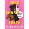 Such Sharp Teeth - Rachel Harrison, Titan Books