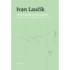 Prelet medzerami jazyka - Ivan Laučík
