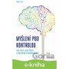 E-kniha Myšlení pod kontrolou - Radka Loja