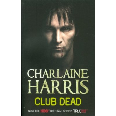 Club Dead: A True Blood Novel - Ch. Harris