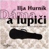Hurník Ilja: Dáma a lupiči - 2CD
