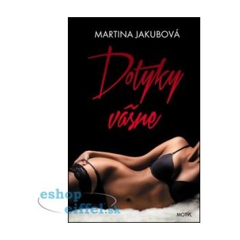 Dotyky vášne - Martina Jakubová