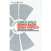 Democrazia senza popolo. Cronache dal parlamento sulla crisi della politica italiana (Carlo Galli)(Brožovaná)