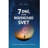 7 dní, ktoré rozdeľujú svet