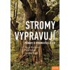 Stromy vypravují - Hössl Pavel, Hrušková Marie, Turek Jaroslav