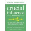 Crucial Influence, Third Edition: Leadership Skills to Create Lasting Behavior Change