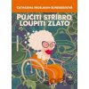 Půjčiti stříbro, loupiti zlato - Catharina Ingelman-Sundberg