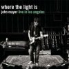 Mayer John - Where the Light Is:John Mayer / 2CD [2 CD]