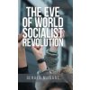The Eve of World Socialist Revolution (Gerald McIsaac)(Pevná)