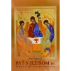 Byť s Ježišom IV. - Meditácie nad Jánovým evanjeliom
