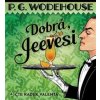Dobrá, Jeevesi - Pelham Grenvill Wodehouse