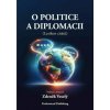 O politice a diplomacii - Zdeněk Veselý