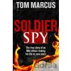 Soldier Spy - Tom Marcus