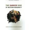 Darker Side of Western Modernity