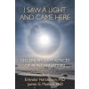 I Saw A Light And Came Here