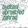 Bydlení uprostřed zahrad - Sedlák Jan