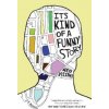 It's Kind of a Funny Story