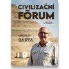 Civilizační fórum Výběr… (Miroslav Bárta)