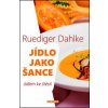 Jídlo jako šance (Ruediger Dahlke)