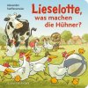 Lieselotte, was machen die Hühner? (Leporelo)