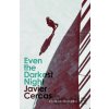 Even the Darkest Night - Javier Cercas