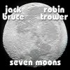 Bruce Jack/Trower Robin - Seven Moons / Digipack [CD]