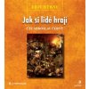 Jak si lidé hrají