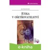 E-kniha Etika v ošetřovatelství - Jana Kutnohorská