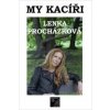 My kacíři - Lenka Procházková