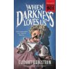 When Darkness Loves Us (Paperbacks from Hell) (Elizabeth Engstrom,Grady Hendrix,Theodore Sturgeon)(Brožovaná)