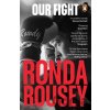 Our Fight - Ronda Rousey