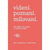 videní. poznaní. milovaní. - Chapman, R. York Moore Gary