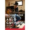 Rising Son: The Life and Music of Arlo Guthrie Volume 10