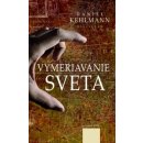 Vymeriavanie sveta - Daniel Kehlmann