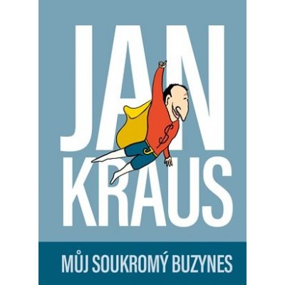 Jan Kraus Můj soukromý buzynes