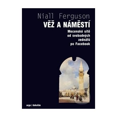 Věž a náměstí - Ferguson Niall