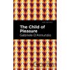 The Child of Pleasure - Gabriele D'annunzio