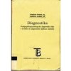 Diagnostika. Pedagogickopsychologická diagnostika žáka s úvodem do diagnostické aplikace - Bohumil Hrabal